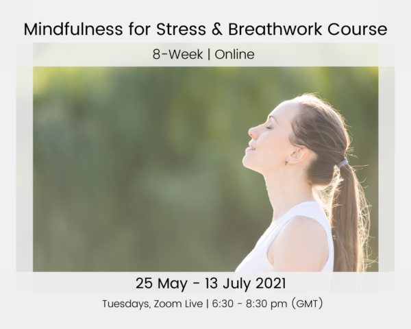 Mindfulness for Stress and Breathwork Course 25 May